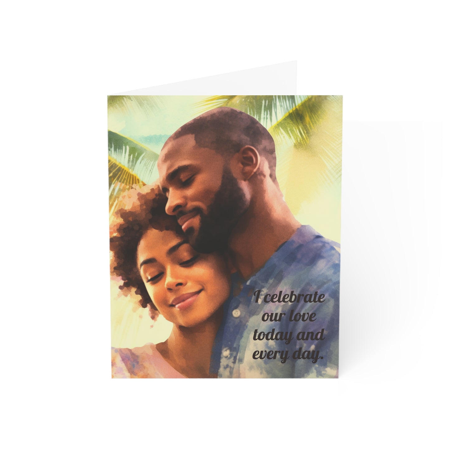 I Celebrate Our Love Today and Every Day