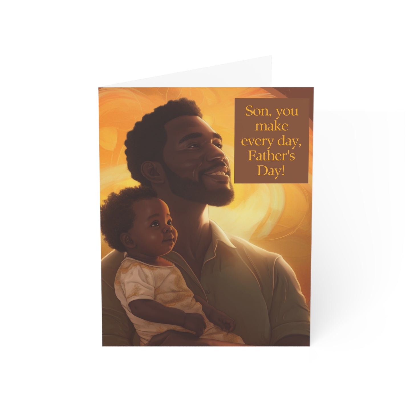 Son, You Make Every Day Father's Day